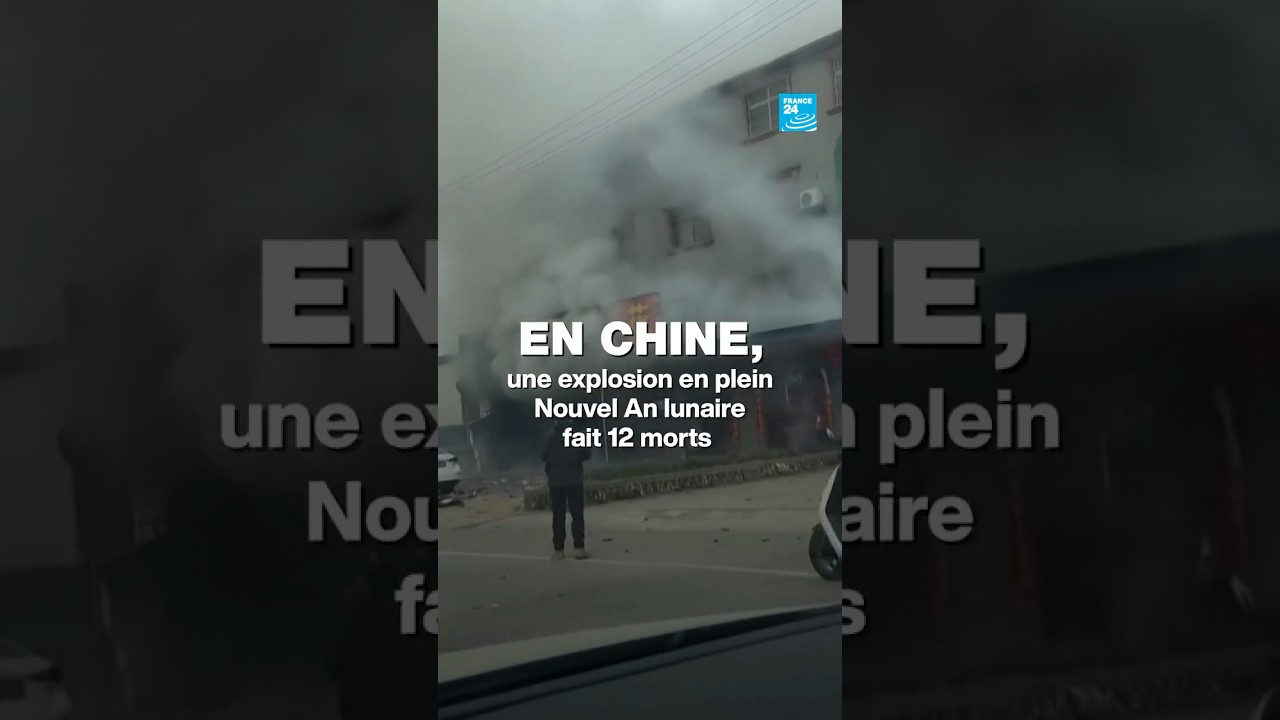 L’explosion d’un magasin de feux d’artifice fait 12 morts en Chine • FRANCE 24