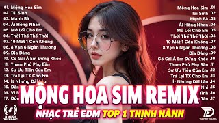 Mộng Hoa Sim Remix ♫ BXH Nhạc Trẻ EDM Hot Trend TRIỆU VIEW ♫ Top 15 Bản Remix Hay Nhất 2025