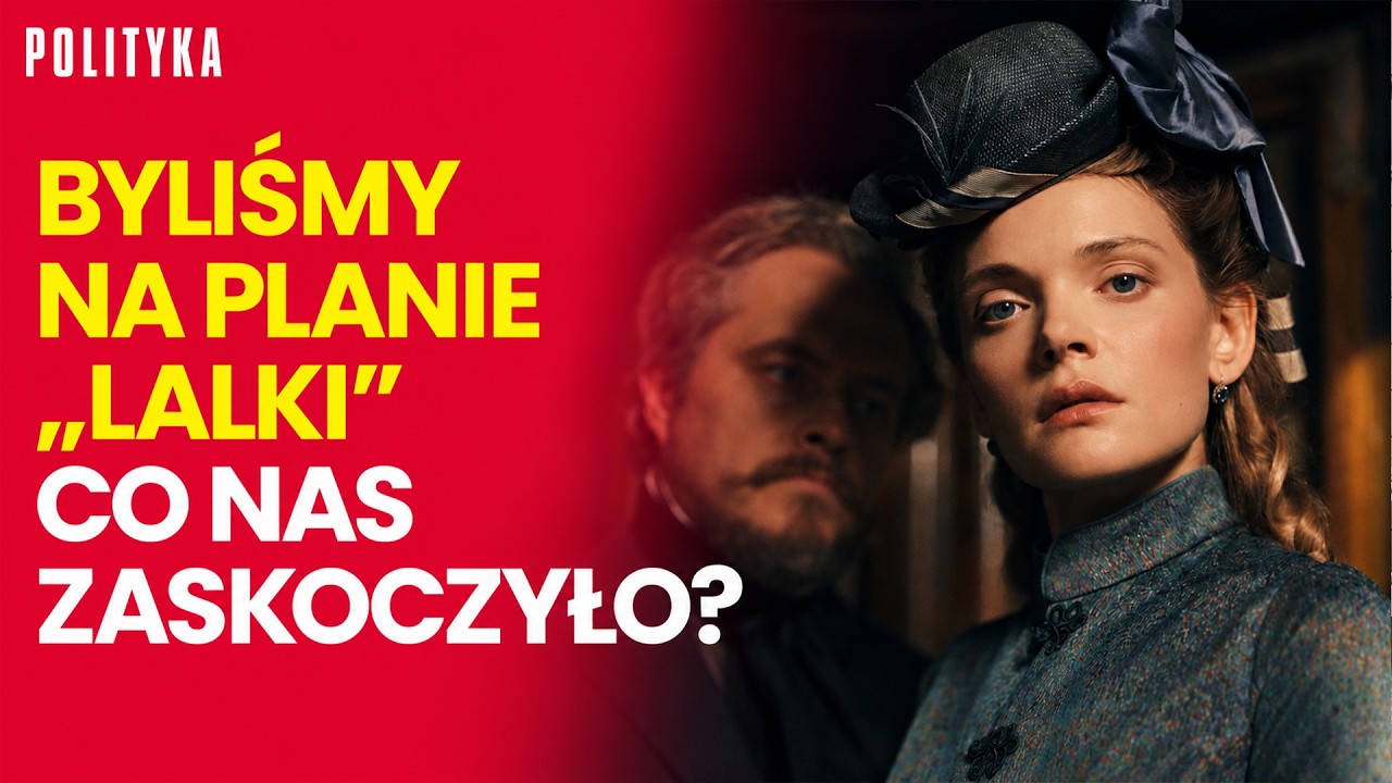 Jaka będzie „Lalka” Netflixa? Kulisy planu filmowego, cyrylica i zmiany finału! | Tygodnik Polityka