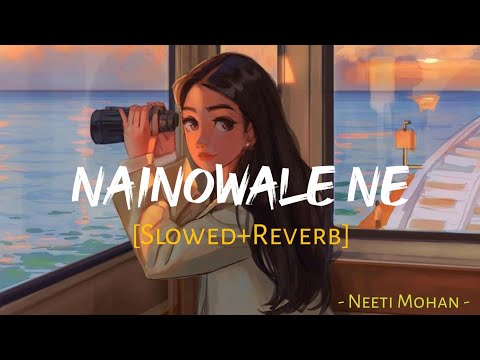 Nainowale Ne [Slowed+Reverb] - Neeti Mohan | Sanjay Leela Bhansali | Siddharth - Garima | MuSiC