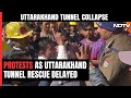 Uttarakhand Tunnel Collapse | Workers Protest As Efforts To Save 40 Stuck In Tunnel Drag On