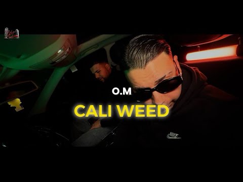 O.M - Cali Weed (Official Music Video 4K) PROD. BY NK