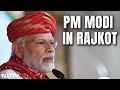 PM Modi In Rajkot | PM Modi Addresses Rally In Gujarats Rajkot