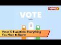 #watch  | Voter ID Essentials: Everything You Need to Know | NewsX