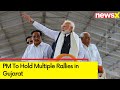 PM To Hold Multiple Rallies Today | 2 Day Visit to Gujarat | NewsX