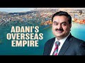 How Does Adani Group Plan to Expand its Overseas Empire? | News9 Plus Decodes