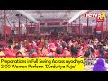 Preparations in Full Swing Across Ayodhya | 2100 Women Perform Durduriya Puja | NewsX