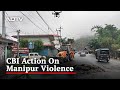 CBI Files 6 FIRs To Investigate Alleged Conspiracy Behind Manipur Violence