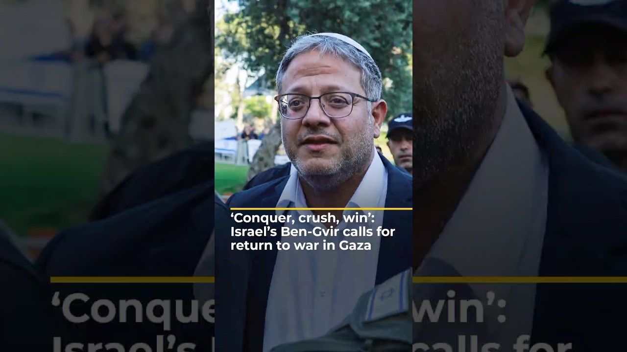 ‘Conquer, crush, win’: Israel’s Ben-Gvir calls for return to war in Gaza | AJ shorts