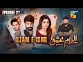 Ilzam e Ishq - Episode 27 - 19 October 2025 - [ Humayoun Ashraf & Maria Malik ] - HUM TV
