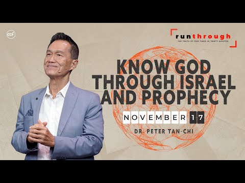 Know God Through Israel and Prophecy | Peter Tan-Chi | Run Through