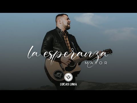 Lucas Lima – La Esperanza Mayor