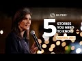 Nikki Haley to end White House bid — Five stories you need to know | Reuters
