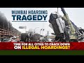 Mumbai Hoarding Accident | Crackdown On Illegal Hoardings In Other Cities Needed?