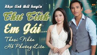 THƯ TÌNH EM GÁI Bài Hát Đang Hot 🔥🔥🔥 THOẠI NHÂN - HỒ PHƯƠNG LIÊN