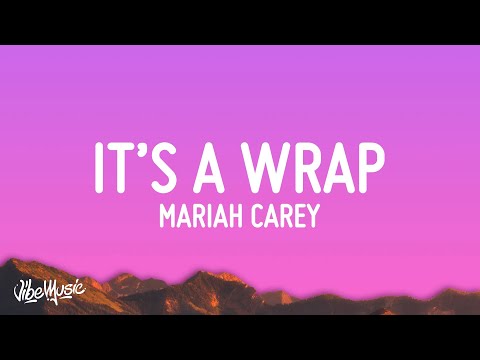 Mariah Carey - It's A Wrap (Lyrics) | when it's gone it's gone it's gone