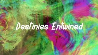 Destinies Entwined