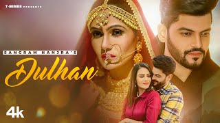 Dulhan Sangram Hanjra ft Neet Mahal | Punjabi Song Video HD