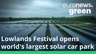 Largest solar car park in the world opens at famous Dutch festival