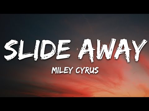 Miley Cyrus - Slide Away (Lyrics)