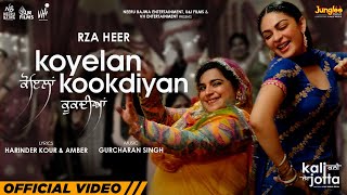 Koyelan Kookdiyan ~ Rza Heer Ft Neeru Bajwa (Kali Jotta) | Punjabi Song Video HD