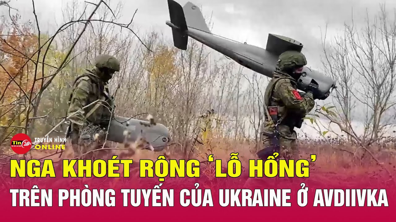 Nga chiếm hàng loạt vị trí có lợi ở Avdiivka, Ukraine cạn kiệt đạn dược.Tin tức chiến sự Nga Ukraine