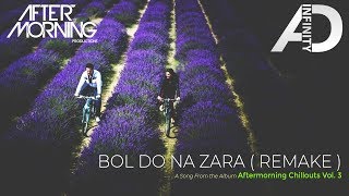 Bol Do Na Zara Remix – AD Infinity