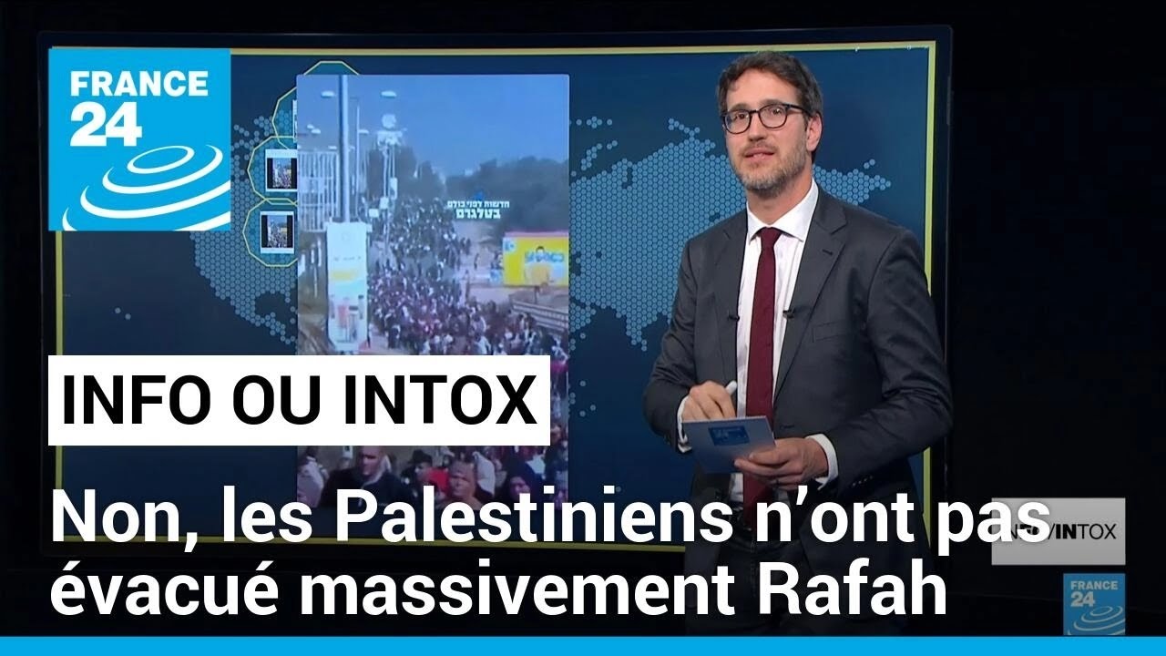 Non, les Palestiniens n’ont pas évacué massivement Rafah • FRANCE 24
