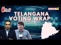 The Telangana Voting Wrap | What are the Biggest Issues | NewsX