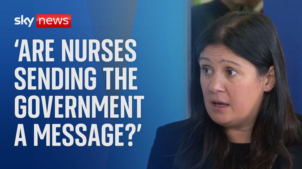 'Are nurses sending the government a message?' Sky News asks Lisa Nandy