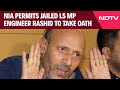 Engineer Rashid | Jailed J&K MP Engineer Rashid Can Take Oath: Anti-Terror Agency NIA
