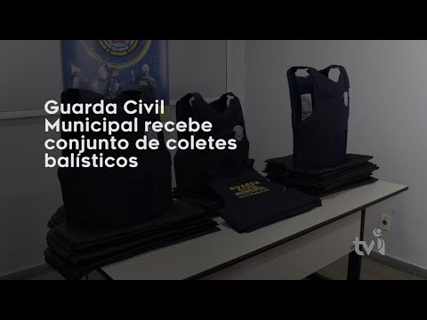 Vídeo: Guarda Civil Municipal recebe conjunto de coletes balísticos