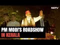 PM Modi Holds Roadshow In Keralas Kochi