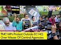 TMC MPs Protest Outside EC HQ | Protest Over Alleged Misuse Of Central Agencies | NewsX
