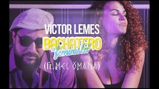 Bachatero "Feminista" - Víctor Lemes ft Mel Ömana