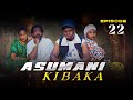 ASUMANI KIBAKA  ep 22