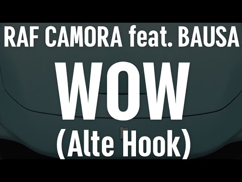 RAF CAMORA feat. BAUSA - WOW (Alte Hook)