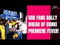 Dunki Movie Release | SRK Frenzy: Fans Rally For Dunki Premiere