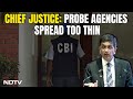 Chief Justice Of India | Premier Probe Agencies Spread Too Thin, CJI DY Chandrachud & Other News