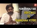 Pawan Kalyan Video Message To Telangana Voters