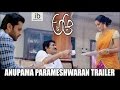 A Aa Anupama Parameshwaran trailer- Samantha, Nitin