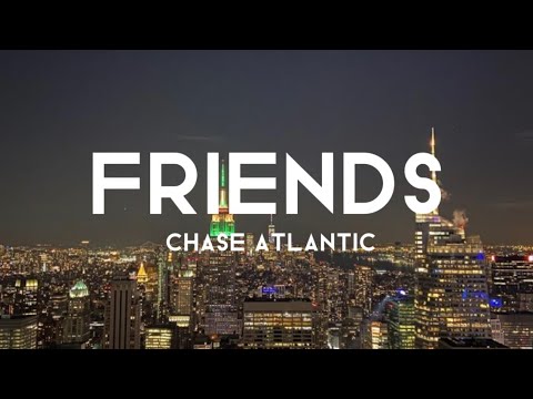 Chase Atlantic - Friends (speed up+lyrics)