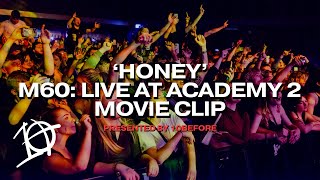 M60 - Honey (Live in Manchester)