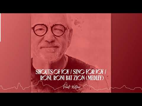 Paul Wilbur | Shouts Of Joy / Sing For Joy / Roni, Roni, Bat Zion Medley (Single)