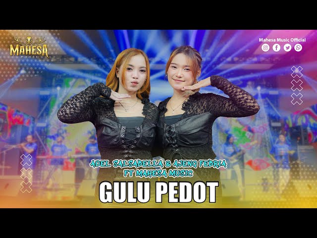 ADEL SALSABILA FT AJENG FEBRIA - GULU PEDOT | Mahesa Music