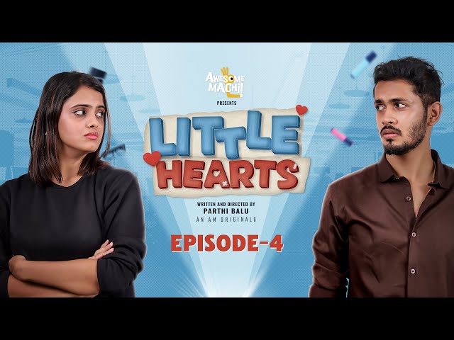 Little Hearts - Episode 4 | AWESOME MACHI | AM ORIGINALS | #awesomemachi #littlehearts