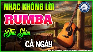 Nhạc Không Lời Buổi Sáng Thư Giãn Cả Ngày | Hòa Tấu Rumba Guitar | Nhạc Cafe Buổi Sáng