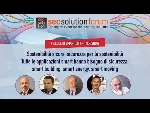 Smart city, tra sicurezza, mobilità e sostenibilità: guarda il talk show di secsolutionforum 