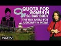 Supreme Court On Reservation For Women | The Way Ahead For Judiciary In India?