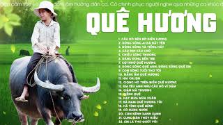 25 Bài Hát Quê Hương Hay Nhất Dành Cho Người Xa Quê - Liên Khúc Quê Hương Ai Nghe Cũng Nhớ Quê